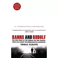 Hanns and Rudolf: The True Story of the German Jew Who Tracked Down and Caught the Kommandant of Auschwitz