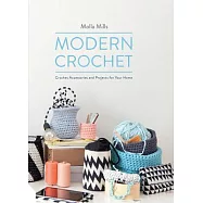 Modern Crochet: Crochet Accessories and Projects for Your Home