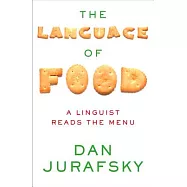 The Language of Food: A Linguist Reads the Menu