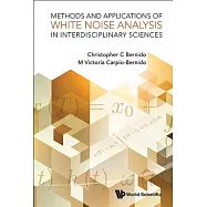 Methods and Applications of White Noise Analysis in Interdisciplinary Sciences