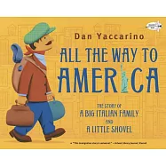 All the Way to America: The Story of a Big Italian Family and a Little Shovel