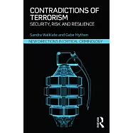 Contradictions of Terrorism: Security, Risk and Resilience