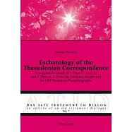 Eschatology of the Thessalonian Correspondence: A Comparative Study of 1 Thess 4, 13-5, 11 and 2 Thess 2, 1-12 to the