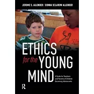 Ethics for the Young Mind: A Guide for Teachers and Parents of Children Becoming Adolescents