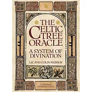The Celtic Tree Oracle: A System of Divination