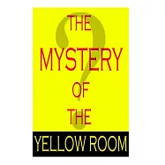 The Mystery of the Yellow Room