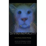 Divinanimality: Animal Theory, Creaturely Theology