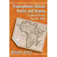 Francophone African Poetry and Drama: A Cultural History Since the 1960s