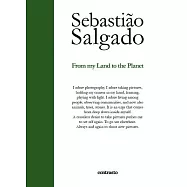 Sebastiao Salgado: From My Land to the Planet