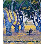 Neo-Impressionism and the Dream of Realities: Painting, Poetry, Music