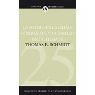 La Homosexualidad / Homosexuality: Compasion Y Claridad En El Debate / Compassion and Clarity in the Debate
