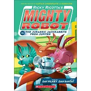 Ricky Ricotta’s Mighty Robot vs. the Jurassic Jackrabbits from Jupiter