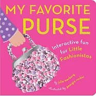 My Favorite Purse: Interactive Fun for Little Fashionistas