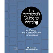 The Architect’s Guide to Writing: For Design and Construction Professionals