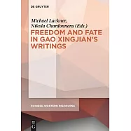 Polyphony Embodied: Freedom and Fate in Gao Xingjian&rsquo;s Writings
