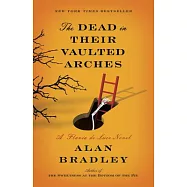 The Dead in Their Vaulted Arches: A Flavia de Luce Novel