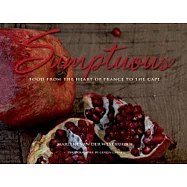 Sumptuous: Food from the Heart of France to the Cape