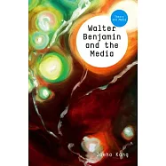 Walter Benjamin and the Media: The Spectacle of Modernity