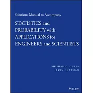 Solutions Manual to Accompany Statistics and Probability with Applications for Engineers and Scientists