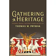 Gathering a Heritage: Ukrainian, Slavonic, and Ethnic Canada and the USA