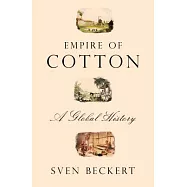 Empire of Cotton: A Global History