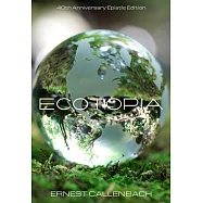 Ecotopia: (40th Anniversary Ed.)