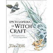 Encyclopedia of Witchcraft: The Complete A-Z for the Entire Magical World