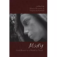 Mary, God-Bearer to a World in Need