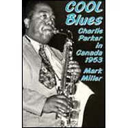 Cool Blues: Charlie Parker in Canada 1953