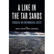 A Line in the Tar Sands: Struggles for Environmental Justice