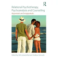 Relational Psychotherapy, Psychoanalysis and Counselling: Appraisals and Reappraisals