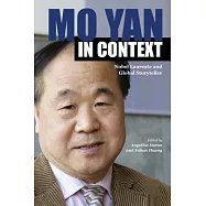 Mo Yan in Context: Nobel Laureate and Global Storyteller