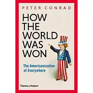 How the World Was Won: The Americanization of Everywhere