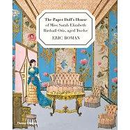 The Paper Doll&rsquo;s House of Miss Sarah Elizabeth Birdsall Otis, Aged Twelve