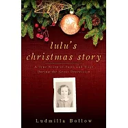 Lulu’s Christmas Story: A True Story of Faith and Hope During the Great Depression