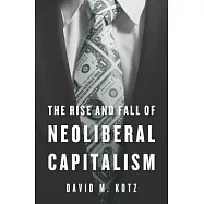The Rise and Fall of Neoliberal Capitalism