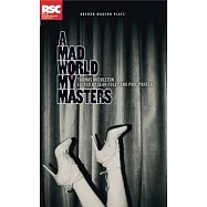 A Mad World My Masters