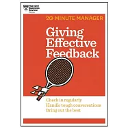 Giving Effective Feedback: Check in Regularly, Handle Tough Conversations, Bring Out the Best
