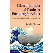 Liberalization of Trade in Banking Services: An International and European Perspective