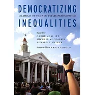 Democratizing Inequalities: Dilemmas of the New Public Participation