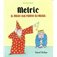 Melric El Mago Que Perdio Su Magia / Melric, the Magician Who Lost His Magic