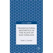 Transcultural Aesthetics in the Plays of Gao Xingjian