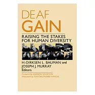 Deaf Gain: Raising the Stakes for Human Diversity
