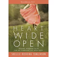 Heart Wide Open: Trading Mundane Faith for an Exuberant Life with Jesus