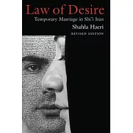 Law of Desire: Temporary Marriage in Shi&rsquo;i Iran
