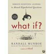 What If?: Serious Scientific Answers to Absurd Hypothetical Questions