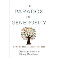 The Paradox of Generosity: Giving We Receive, Grasping We Lose