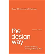 The Design Way: Intentional Change in an Unpredictable World