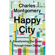 Happy City: Transforming Our Lives Through Urban Design
