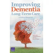 Improving Dementia Long-Term Care: A Policy Blueprint